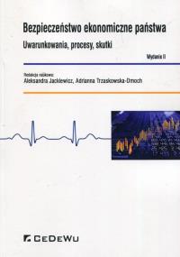 Bezpieczeństwo ekonomiczne państwa... w.2. Autor: Aleksandra Jackiewicz, Adrianna Trzaskowska-Dmoch. Dobreksiazki.pl Okładka książki Bezpieczeństwo ekonomiczne państwa... w.2