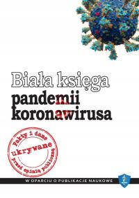 Biała księga pandemii koronawirusa. Autor: Opracowanie zbiorowe. Dobreksiazki.pl Okładka książki Biała księga pandemii koronawirusa