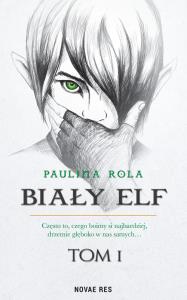 Biały elf. Autor: Rola Paulina. Dobreksiazki.pl Okładka książki Biały elf