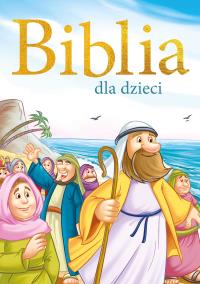 Biblia dla dzieci. Autor: Opracowanie zbiorowe. Dobreksiazki.pl Okładka książki Biblia dla dzieci