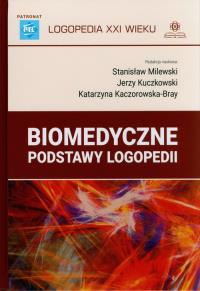 Biomedyczne podstawy logopedii. Autor: red. Stanisław Milewski, Jerzy Kuczkowski, Katarz. Dobreksiazki.pl Okładka książki Biomedyczne podstawy logopedii