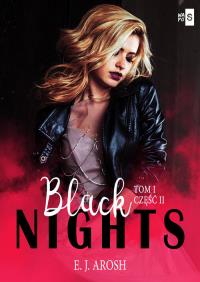 Black Nights. Tom 1. Część 2 - uszkodzone. Autor: Arosh E. J.. Dobreksiazki.pl Okładka książki Black Nights. Tom 1. Część 2 - uszkodzone