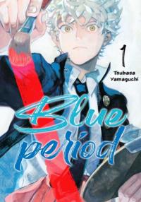 Blue Period. Tom 1. Autor: Tsubasa Yamaguchi. Dobreksiazki.pl Okładka książki Blue Period. Tom 1
