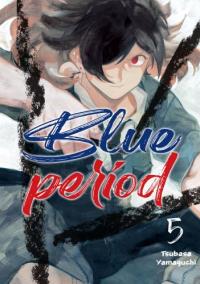 Blue Period. Tom 5. Autor: Tsubasa Yamaguchi. Dobreksiazki.pl Okładka książki Blue Period. Tom 5