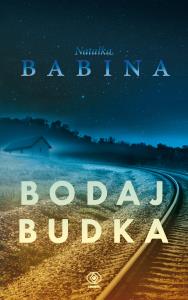 Bodaj Budka - uszkodzone. Autor: Babina Natałka. Dobreksiazki.pl Okładka książki Bodaj Budka - uszkodzone