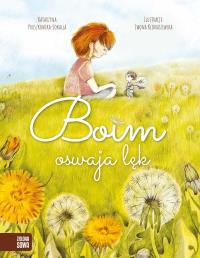 Boim oswaja lęk. Autor: Katarzyna Pruszkowska-Sokalla. Dobreksiazki.pl Okładka książki Boim oswaja lęk