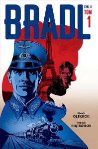 Bradl. Cykl II, tom 1. Autor: Oleksicki Marek, Piątkowski Tobiasz. Dobreksiazki.pl Okładka książki Bradl. Cykl II, tom 1