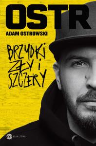 Brzydki, zły i szczery - uszkodzone. Autor: Adam Ostrowski. Dobreksiazki.pl Okładka książki Brzydki, zły i szczery - uszkodzone