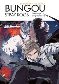 Bungou stray dogs. Light novel. 55 Minutes. Autor: Kafka Asagiri, Sango Harukawa. Dobreksiazki.pl Okładka książki Bungou stray dogs. Light novel. 55 Minutes