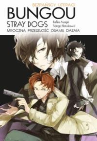 BUNGOU STRAY DOGS LIGHT NOVEL PRZESZŁOŚĆ OSAMU DAZAIA. Autor: Shiwasu Hoshikawa, Kafka Asagiri. Dobreksiazki.pl Okładka książki BUNGOU STRAY DOGS LIGHT NOVEL PRZESZŁOŚĆ OSAMU DAZAIA
