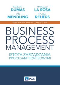 Business Process Management. Istota zarządzania procesami biznesowymi. Studia z zarządzania. Autor: Marlon Dumas, Marcello La Rosa, Jan Mendling. Dobreksiazki.pl Okładka książki Business Process Management. Istota zarządzania procesami biznesowymi. Studia z zarządzania