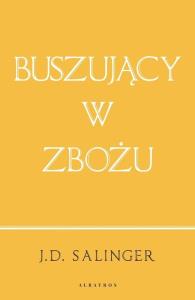 Buszujący w zbożu w.jubileuszowe. Autor: Salinger J.D.. Dobreksiazki.pl Okładka książki Buszujący w zbożu w.jubileuszowe