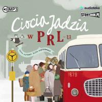CD MP3 Ciocia Jadzia w PRL-u. Autor: Eliza Piotrowska. Dobreksiazki.pl Okładka książki CD MP3 Ciocia Jadzia w PRL-u