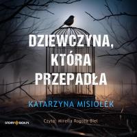 CD MP3 Dziewczyna, która przepadła. Autor: Misiołek Katarzyna. Dobreksiazki.pl Okładka książki CD MP3 Dziewczyna, która przepadła