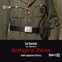 CD MP3 Gestapo w Polsce. Tajniki szpiegostwa III Rzeszy. Autor: Jan Kowalski. Dobreksiazki.pl Okładka książki CD MP3 Gestapo w Polsce. Tajniki szpiegostwa III Rzeszy