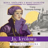 CD MP3 Ja, królowa (audiobook). Autor: Czarnecka Renata. Dobreksiazki.pl Okładka książki CD MP3 Ja, królowa (audiobook)