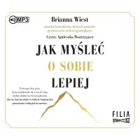 CD MP3 Jak myśleć o sobie lepiej. Autor: Brianna Wiest. Dobreksiazki.pl Okładka książki CD MP3 Jak myśleć o sobie lepiej