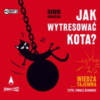 CD MP3 Jak wytresować kota? Wiedza tajemna. Autor: Dawid Ratajczak. Dobreksiazki.pl Okładka książki CD MP3 Jak wytresować kota? Wiedza tajemna
