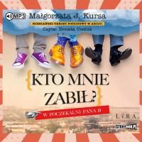 CD MP3 Kto mnie zabił? W poczekalni Pana B. Autor: Kursa Małgorzata J.. Dobreksiazki.pl Okładka książki CD MP3 Kto mnie zabił? W poczekalni Pana B
