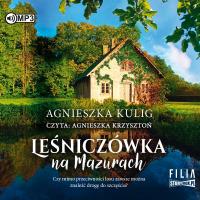 CD MP3 Leśniczówka na Mazurach. Autor: Kulig Agnieszka. Dobreksiazki.pl Okładka książki CD MP3 Leśniczówka na Mazurach