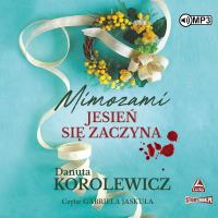 CD MP3 Mimozami jesień się zaczyna. Autor: Danuta Korolewicz. Dobreksiazki.pl Okładka książki CD MP3 Mimozami jesień się zaczyna