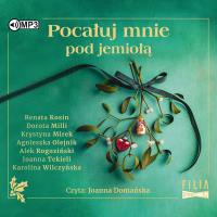 CD MP3 Pocałuj mnie pod jemiołą. Autor: Praca zbiorowa. Dobreksiazki.pl Okładka książki CD MP3 Pocałuj mnie pod jemiołą