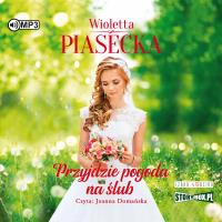 CD MP3 Przyjdzie pogoda na ślub. Autor: Piasecka Wioletta. Dobreksiazki.pl Okładka książki CD MP3 Przyjdzie pogoda na ślub