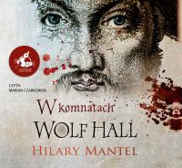 CD MP3 W komnatach Wolf Hall. Tomasz Cromwell. Tom 1 wyd. 2022. Autor: Mantel Hilary. Dobreksiazki.pl Okładka książki CD MP3 W komnatach Wolf Hall. Tomasz Cromwell. Tom 1 wyd. 2022