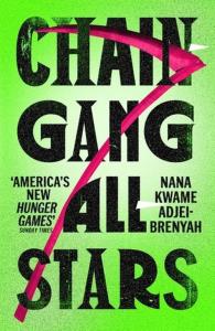 Chain-Gang All-Stars. Autor: Kwame Nana, Brenyah-Adjei. Dobreksiazki.pl Okładka książki Chain-Gang All-Stars