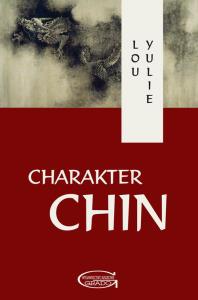 Charakter Chin. Autor: Lou Yulie. Dobreksiazki.pl Okładka książki Charakter Chin