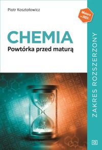 Chemia Powtórka przed maturą zakres rozszerzony. Autor: Piotr Kosztołowicz. Dobreksiazki.pl Okładka książki Chemia Powtórka przed maturą zakres rozszerzony