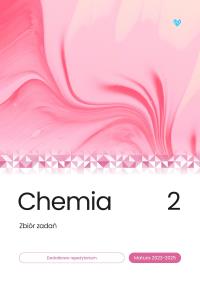Chemia zbiór zadań matura 2023-2025 Tom 2. Autor: Opracowanie zbiorowe. Dobreksiazki.pl Okładka książki Chemia zbiór zadań matura 2023-2025 Tom 2