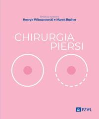 Chirurgia piersi. Autor: Witmanowski Henryk, Budner Marek. Dobreksiazki.pl Okładka książki Chirurgia piersi
