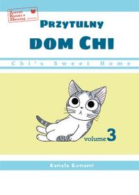 Chi’s Sweet Home. Przytulny dom Chi. Tom 3. Autor: Kanata Konami. Dobreksiazki.pl Okładka książki Chi’s Sweet Home. Przytulny dom Chi. Tom 3