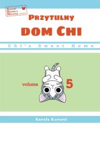 Chi’s Sweet Home. Przytulny dom Chi. Tom 5. Autor: Kanata Konami. Dobreksiazki.pl Okładka książki Chi’s Sweet Home. Przytulny dom Chi. Tom 5