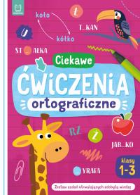 Ciekawe ćwiczenia ortograficzne. Klasy 1-3. Zestaw zadań utrwalających zdobytą wiedzę. Autor: Michalec Bogusław. Dobreksiazki.pl Okładka książki Ciekawe ćwiczenia ortograficzne. Klasy 1-3. Zestaw zadań utrwalających zdobytą wiedzę