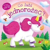 Co lubi jednorożec? Co lubi. Autor: Opracowanie zbiorowe. Dobreksiazki.pl Okładka książki Co lubi jednorożec? Co lubi