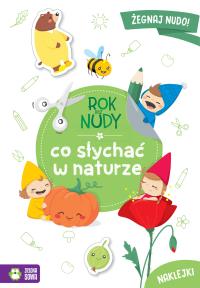 Co słychać w naturze. Rok bez nudy. Autor: Anna Wawak. Dobreksiazki.pl Okładka książki Co słychać w naturze. Rok bez nudy