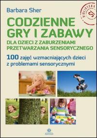 Okładka książki Codzienne gry i zabawy dla dzieci z zaburzeniami..