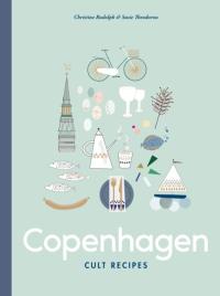 Copenhagen Cult Recipes. Autor: Theodorou Susie, Rudolph Christine. Dobreksiazki.pl Okładka książki Copenhagen Cult Recipes