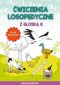 Ćwiczenia logopedyczne z głoską K. Autor: Zarębska Małgorzata. Dobreksiazki.pl Okładka książki Ćwiczenia logopedyczne z głoską K