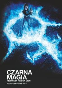 Czarna magia - Pierwsza Księga Cieni. Autor: Rucka Greg. Dobreksiazki.pl Okładka książki Czarna magia - Pierwsza Księga Cieni