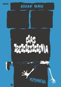 Czas zbezczeszczenia. Autor: Józef Bau. Dobreksiazki.pl Okładka książki Czas zbezczeszczenia