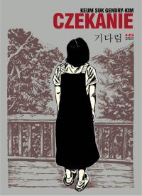 Czekanie. Autor: Keum Suk Gendry-Kim. Dobreksiazki.pl Okładka książki Czekanie