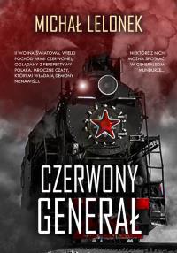 Czerwony Generał. Autor: Lelonek Michał. Dobreksiazki.pl Okładka książki Czerwony Generał