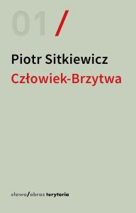 Człowiek-Brzytwa. Cztery szkice o felietonach Antoniego Słonimskiego. Autor: Sitkiewicz Piotr. Dobreksiazki.pl Okładka książki Człowiek-Brzytwa. Cztery szkice o felietonach Antoniego Słonimskiego