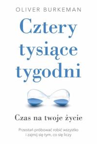 Cztery tysiące tygodni. Autor: Oliver Burkeman. Dobreksiazki.pl Okładka książki Cztery tysiące tygodni