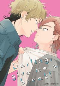 Darling, give me a break!. Autor: Minta Suzumaru. Dobreksiazki.pl Okładka książki Darling, give me a break!