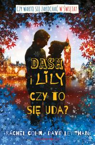 Dash i Lily. Czy to się uda?. Autor: David Levithan. Dobreksiazki.pl Okładka książki Dash i Lily. Czy to się uda?