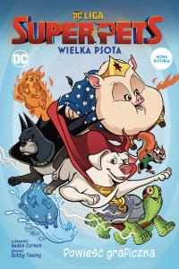 DC Liga Super- Pets. Wielka psota. Autor: Heath Corson. Dobreksiazki.pl Okładka książki DC Liga Super- Pets. Wielka psota